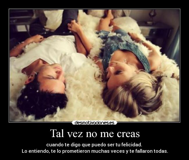 quizás no me creas