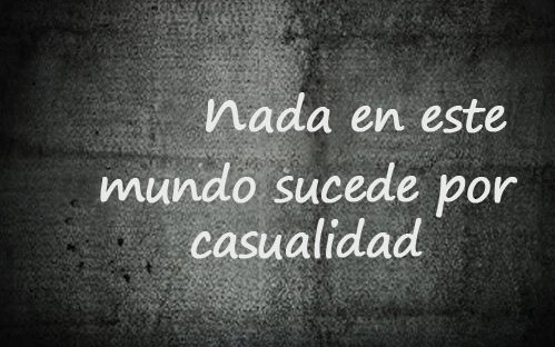 no creo en las casualidades
